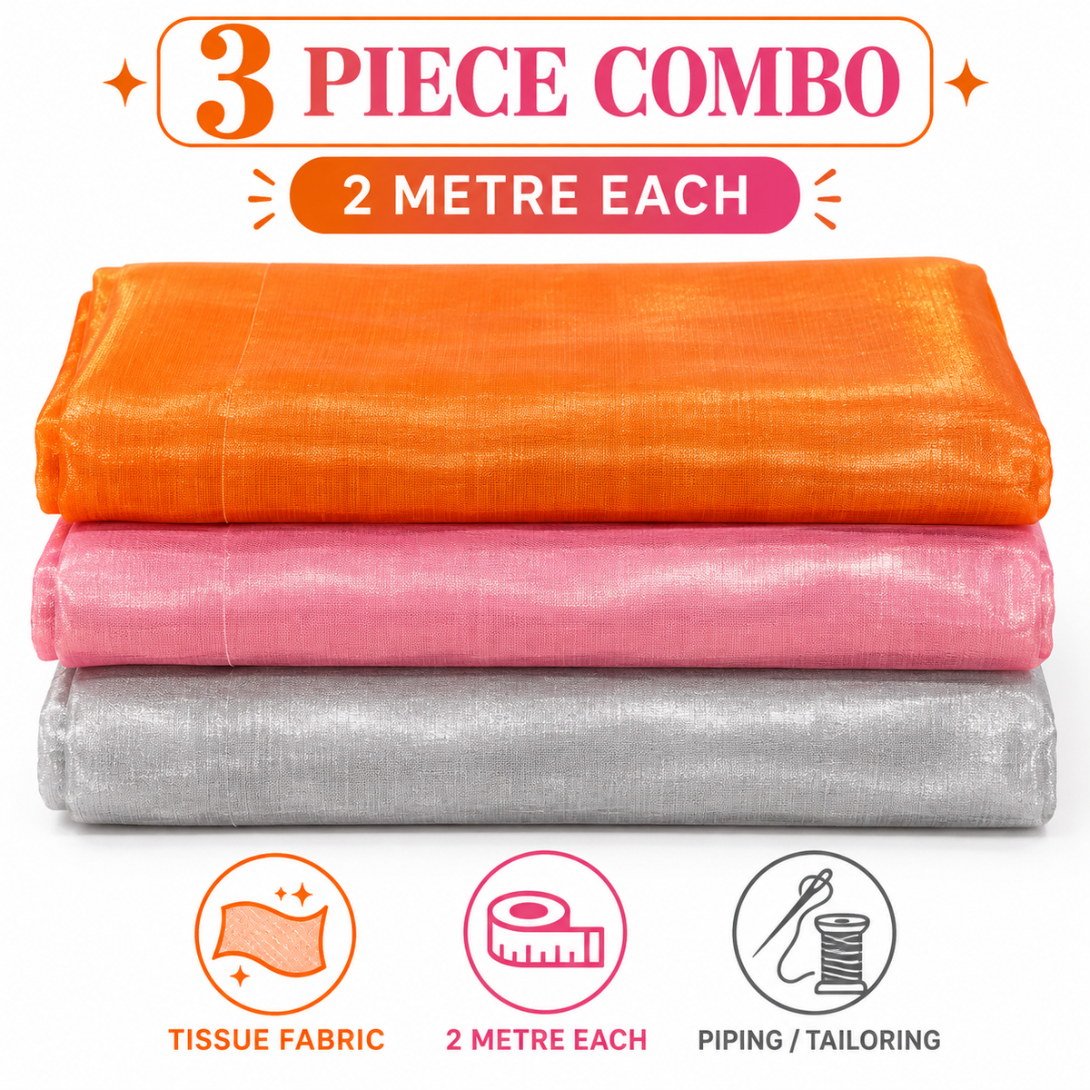 3 Piece Tissue Fabric Combo – Orange, Pink & Silver | 2 Metre Each | Piping & Tailoring Fabric