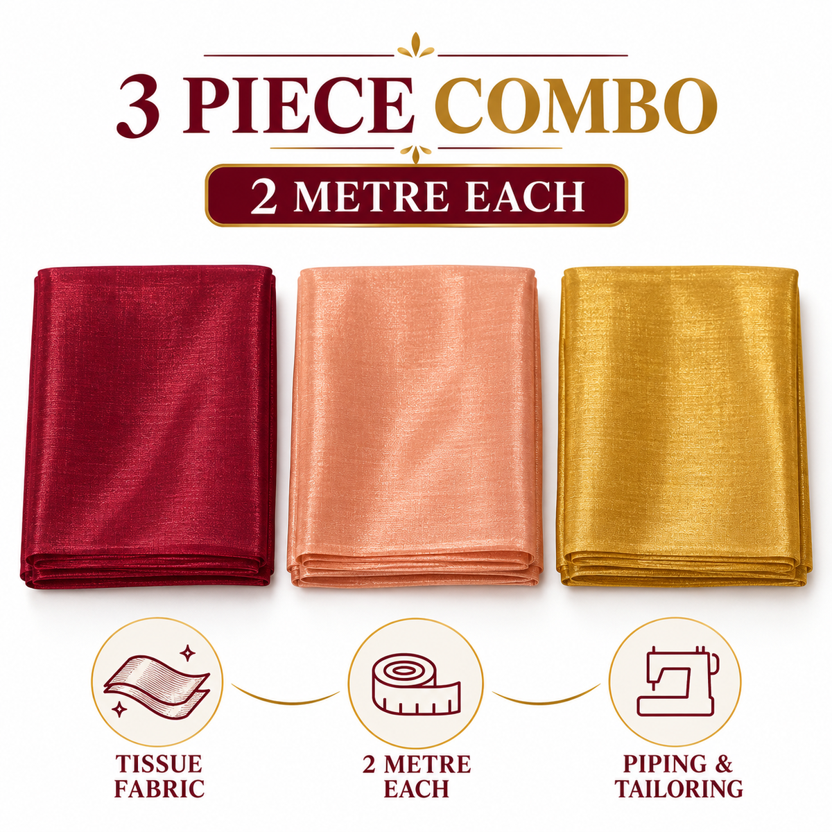 3 Piece Tissue Fabric Combo for Piping & Tailoring – Wine, Peach & Golden – 2 Metres Each